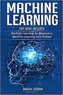 【预售】Machine Learning: This Book Includes: Machine Learning for Beginners, Machine Learning with Python