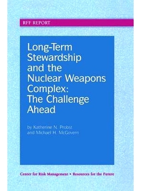 预订 Long-Term Stewardship and the Nuclear Weapons Complex: The Challenge Ahead: 9781138164512