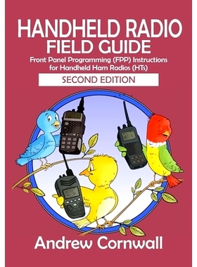 预订 Handheld Radio Field Guide: Front Panel Programming (FPP) Instructions for Handheld Ham Radios (HTs) 手持无线电现场