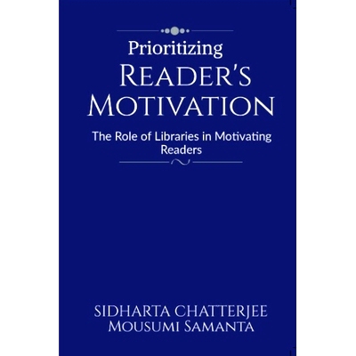 预订 Prioritizing Reader’s Motivation: The Role of Libraries in Motivating Readers: 9798367001266
