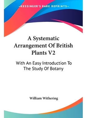 预订 A Systematic Arrangement Of British Plants V2: With An Easy Introduction To The Study Of Botany: 9781432681968