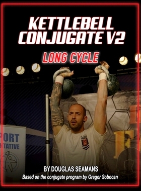 预订 Kettlebell Conjugate V2: Long Cycle: 9798458069526