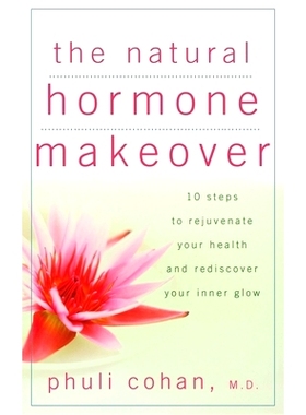 预订 The Natural Hormone Makeover: 10 Steps To Rejuvenate Your Health And Rediscover Your Inner Glow 天然激素制造：重新