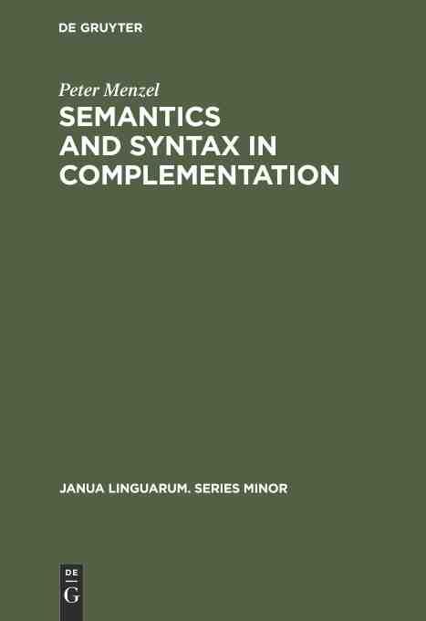【预订】Semantics and Syntax in Complementation 9789027934031