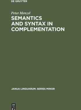 【预订】Semantics and Syntax in Complementation 9789027934031