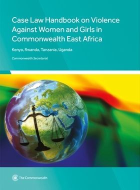 预订 Case Law Handbook on Violence Against Women and Girls in Commonwealth East Africa: Kenya, Rwanda, Tanzania and Ugan