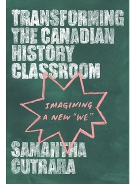 预订 Transforming the Canadian History Classroom: Imagining a New 