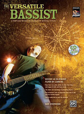 【预售】The Versatile Bassist: A Complete Course in a Variety of Musical Styles, Book & CD [With CD]
