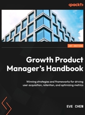 预订 Growth Product Manager’s Handbook 增长产品经理手册: 9781837635955