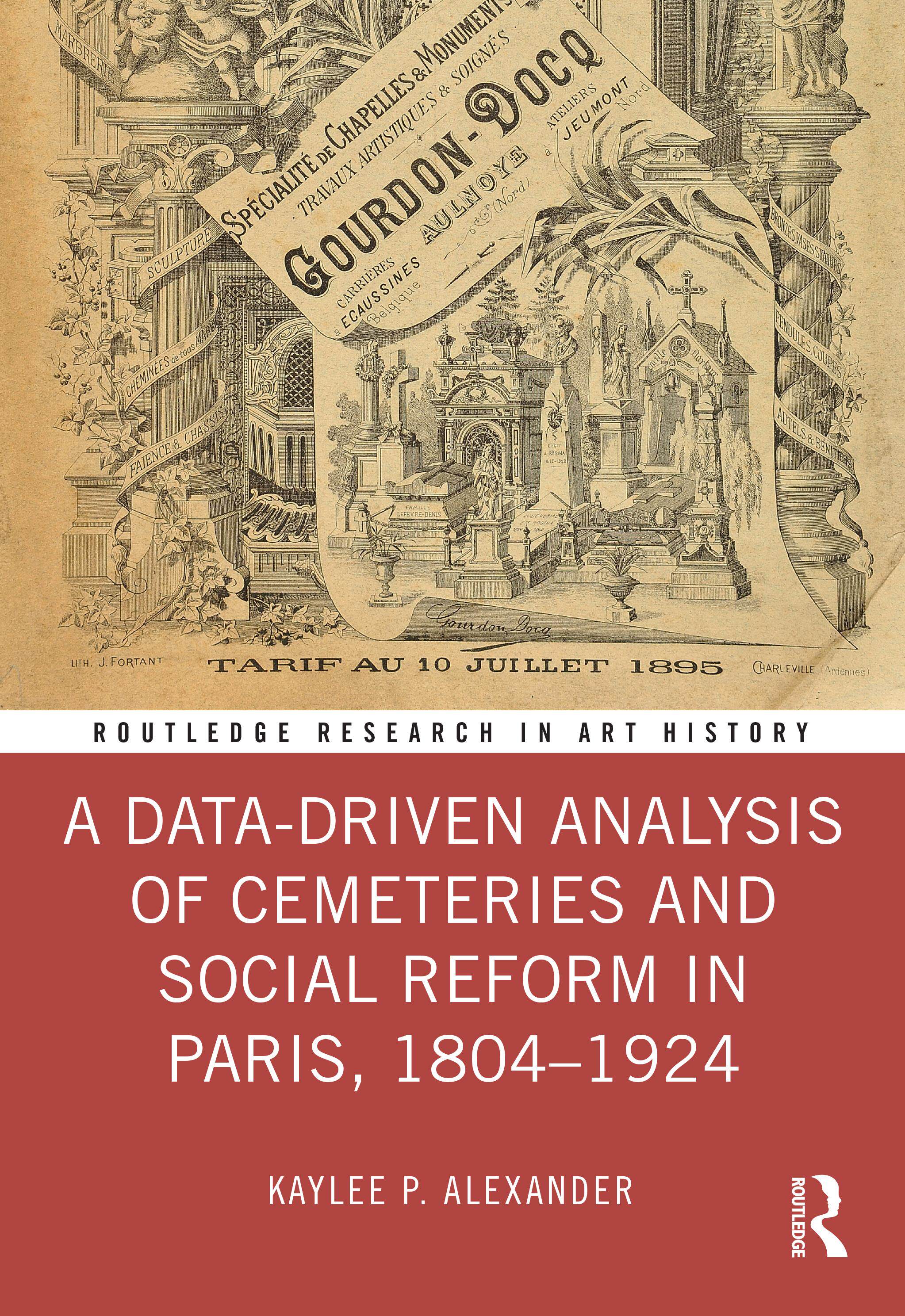 [预订]A Data-Driven Analysis of Cemeteries and Social Reform in Paris, 1804–1924 9781032502090