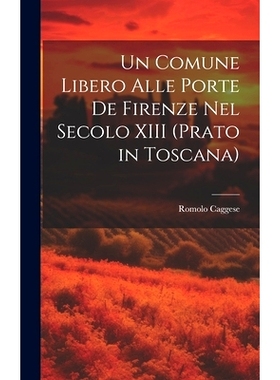 预订 Un Comune Libero Alle Porte De Firenze Nel Secolo XIII (Prato in Toscana): 9781020056437