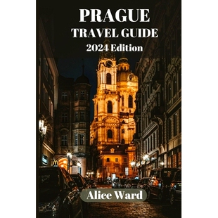 预订 Prague Travel Guide 2024: Exploring the Heart of Bohemia’s Capital: 9798860311725