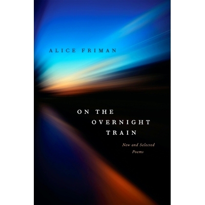 预订 On the Overnight Train: New and Selected Poems 在夜行列车上：新诗与精选诗: 9780807181416