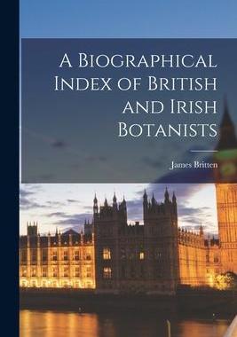[预订]A Biographical Index of British and Irish Botanists 9781018893976