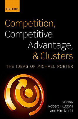 【预订】Competition, Competitive Advantage, and Clusters