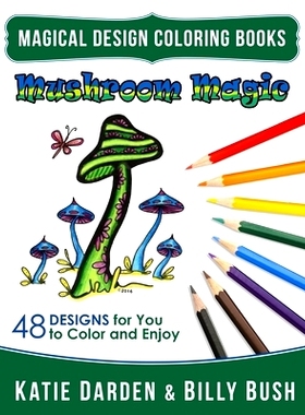 预订 Mushroom Magic: 48 Fantasy Designs for you to Color & Enjoy: 9781541022515