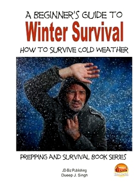 预订 A Beginner’s Guide to Winter Survival - How to Survive Cold Weather: 9781505814958