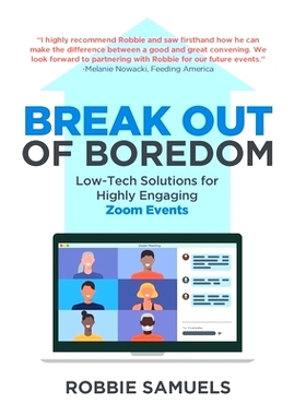 预订 Break Out of Boredom: Low-Tech Solutions for Highly Engaging Zoom Events: 9798987795026