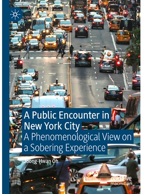 预订 A Public Encounter in New York City: A Phenomenological View on a Sobering Experience 纽约的公众邂逅：清醒经验的现