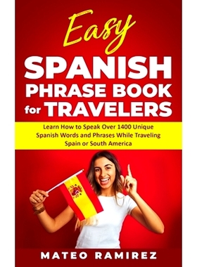 预订 Easy Spanish Phrase Book for Travelers: Learn How to Speak Over 1400 Unique Spanish Words and Phrases While Traveli