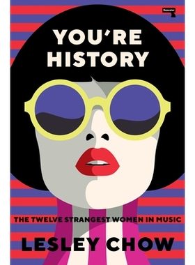 预订 You’re History: The Twelve Strangest Women in Pop 你是历史: 9781913462314