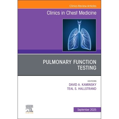 预订 Pulmonary Function Testing, An Issue of Clinics in Chest Medicine 肺功能测试,《胸科临床》第46-3卷 9780443312922