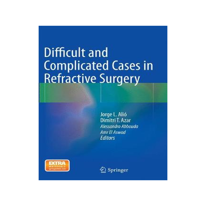 预订 Difficult and Complicated Cases in Refractive Surgery