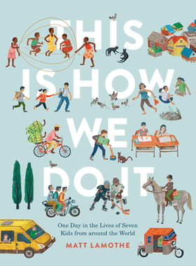 英文原版 世界各地孩子的一天 生活互动绘本 平装 This Is How We Do It: One Day in the Lives of Seven Kids around the Wo