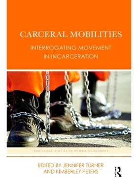 预订 Carceral Mobilities: Interrogating Movement in Incarceration: 9781138384903