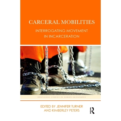 预订 Carceral Mobilities: Interrogating Movement in Incarceration: 9781138384903