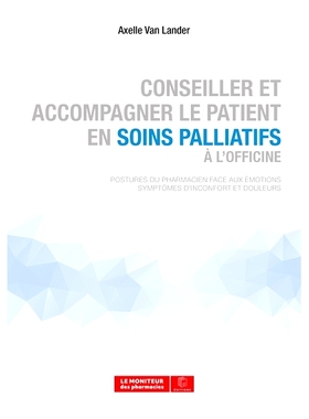 预订 Conseiller et accompagner le patient en soins palliatifs à l’officine : postures du pharmacien face aux émotions