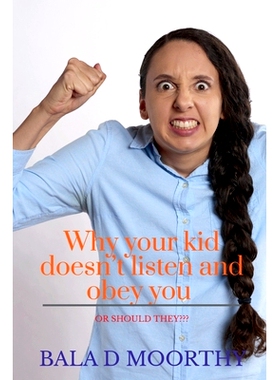 预订 Why your kid doesn’t listen and obey you or should they?: 9781649837004