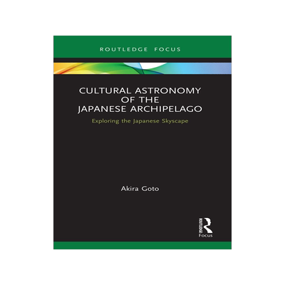 [预订]Cultural Astronomy of the Japanese Archipelago: Exploring the Japanese Skyscape