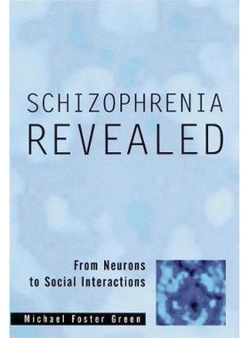 预订 Schizophrenia Revealed: From Neurons to Social Interactions 精神分裂症揭晓：从神经元到社交互动: 9780393704181