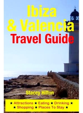 预订 Ibiza & Valencia Travel Guide: Attractions, Eating, Drinking, Shopping & Places To Stay: 9781500526191