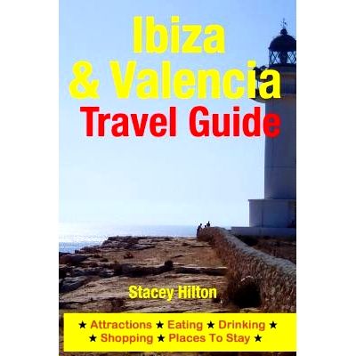 预订 Ibiza & Valencia Travel Guide: Attractions, Eating, Drinking, Shopping & Places To Stay: 9781500526191