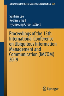 【预订】Proceedings of the 13th International Conference on Ubiquitous Information Management and Communication (I...