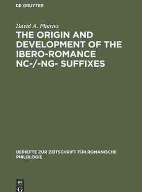 【预订】The Origin and Development of the Ibero-Romance -nc-/-ng- Suffixes 9783484522282