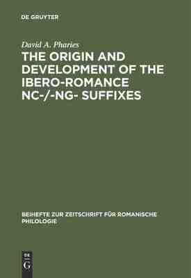 【预订】The Origin and Development of the Ibero-Romance -nc-/-ng- Suffixes 9783484522282