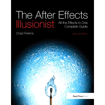 预订 The After Effects Illusionist: All the Effects in One Complete Guide: 9781138401433