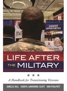 预订 Life After the Military: A Handbook for Transitioning Veterans 退役后的生活：过渡退伍军人手册（丛书）: 978144222133