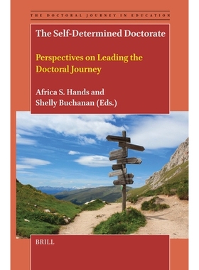 预订 The Self-Determined Doctorate: Perspectives on Leading the Doctoral Journey 自主攻读博士学位：*博士之旅的视角: 9789