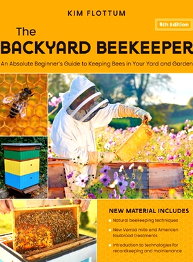 预订 The Backyard Beekeeper, 5th Edition: An Absolute Beginner's Guide to Keeping Bees in Your Yard and Garden - Natural