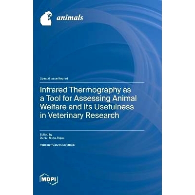 预订 Infrared Thermography as a Tool for Assessing Animal Welfare and Its Usefulness in Veterinary Research: 97837258335