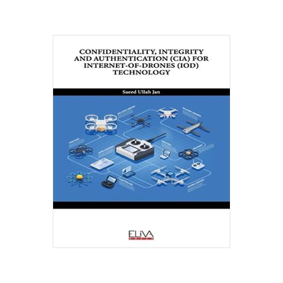 [预订]Confidentiality, Integrity and Authentication (Cia) for Internet-Of-Drones (Iod) Technology 9789994986835