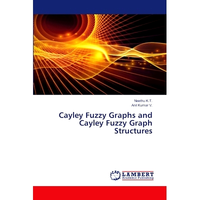 预订 Cayley Fuzzy Graphs and Cayley Fuzzy Graph Structures Cayley模糊图和Cayley模糊图结构: 9786207483358