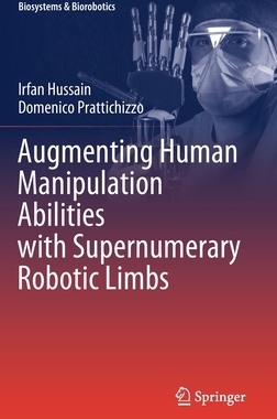 【预订】Augmenting Human Manipulation Abilities with Supernumerary Robotic Limbs