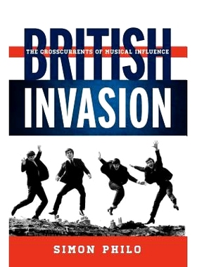 预订 British Invasion: The Crosscurrents of Musical Influence 英国的入侵：音乐影响的逆流（丛书）: 9780810886261
