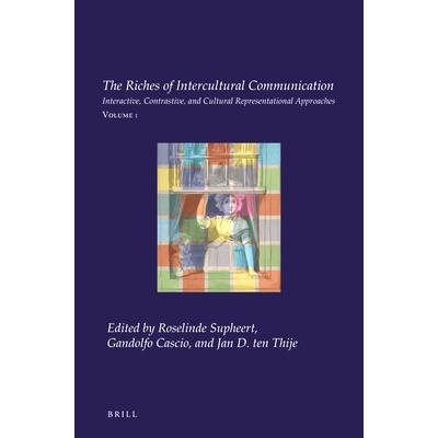 预订 The Riches of Intercultural Communication: Volume 1: Interactive, Contrastive, and Cultural Representational Approa