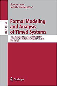 【预售】Formal Modeling and Analysis of Timed Systems: 17th International Conference, Formats 2019, Amsterdam, the...